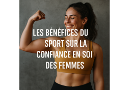 Les bénéfices du sport sur la confiance en soi des femmes